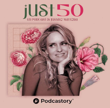 Copertina del podcast Just 50, prodotto da Podcastory e condotto da Justine Mattera